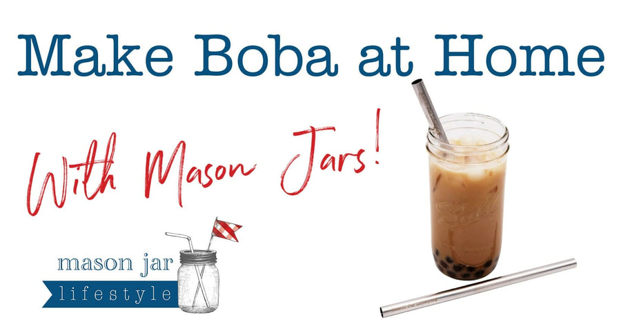 Make Boba At Home With Mason Jars Blog Post Brown Sugar Earl Grey Milk Tea Boba Bubble Easy Recipe DIY Homemade Straws