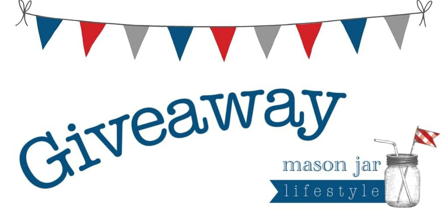 Mason Jar Lifestyle Monthly Giveaway