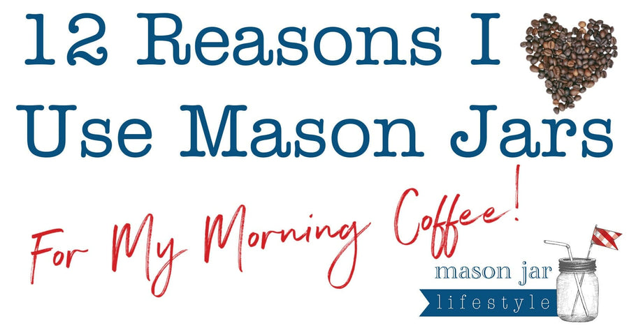 Mason-Jar-Lifestyle-Why-I-Use-Mason-Jars-For-My-Morning-Coffee-Blog