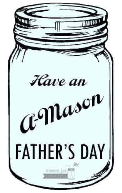 Have an A-Mason Father's Day from Mason Jar Lifestyle!