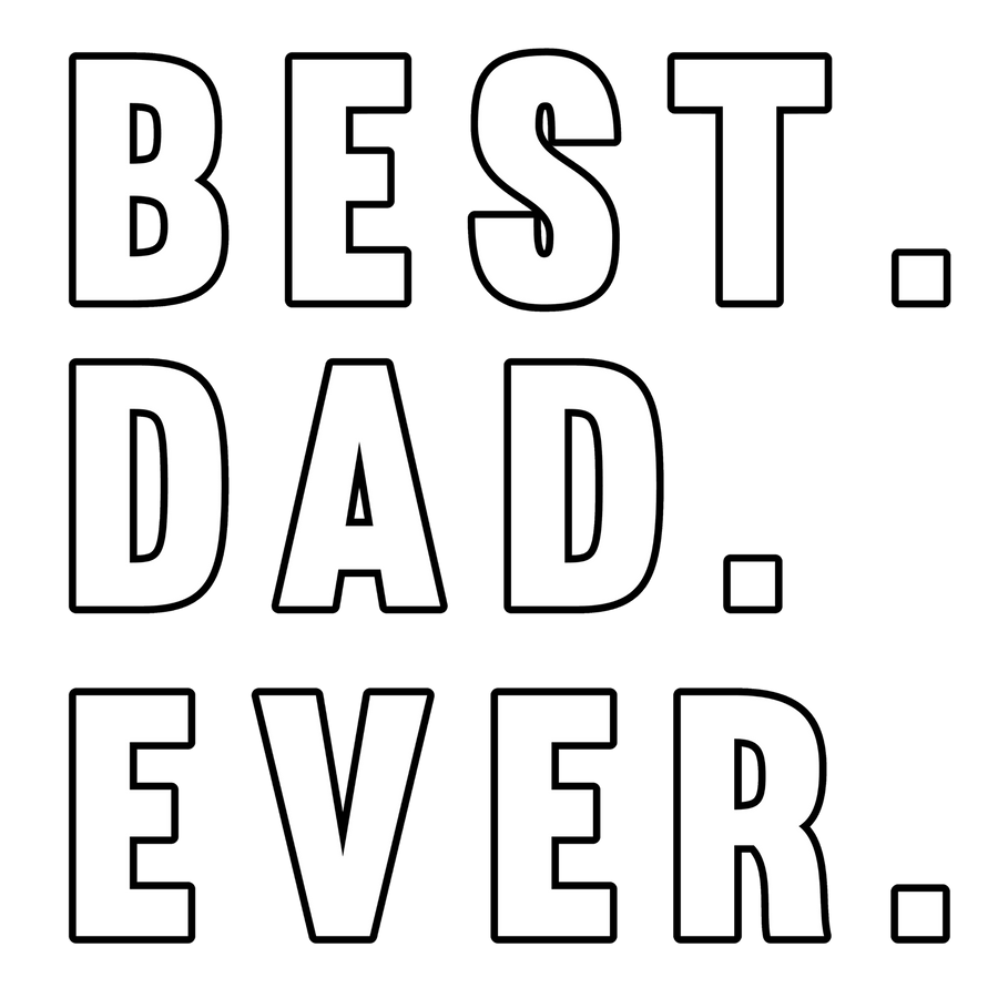 A black and white graphic for laser engraving. Large outlined text that says "Best. Dad. Ever."