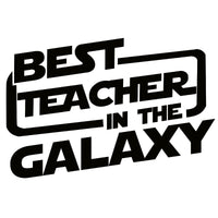 This designs says "Best Teacher in the Galaxy" in a Star Wars inspired font.