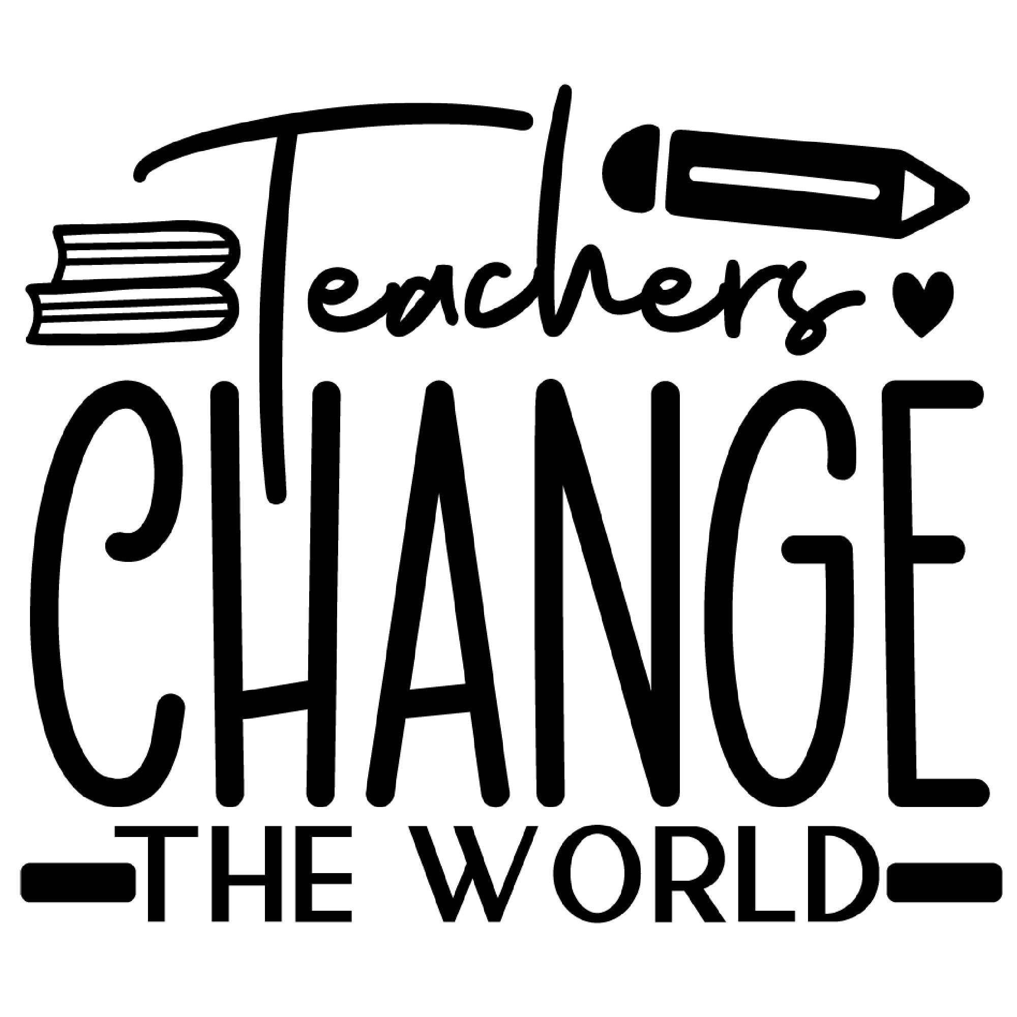 This design says "Teacher Change the World" and has two books, a pencil, and a heart around it.