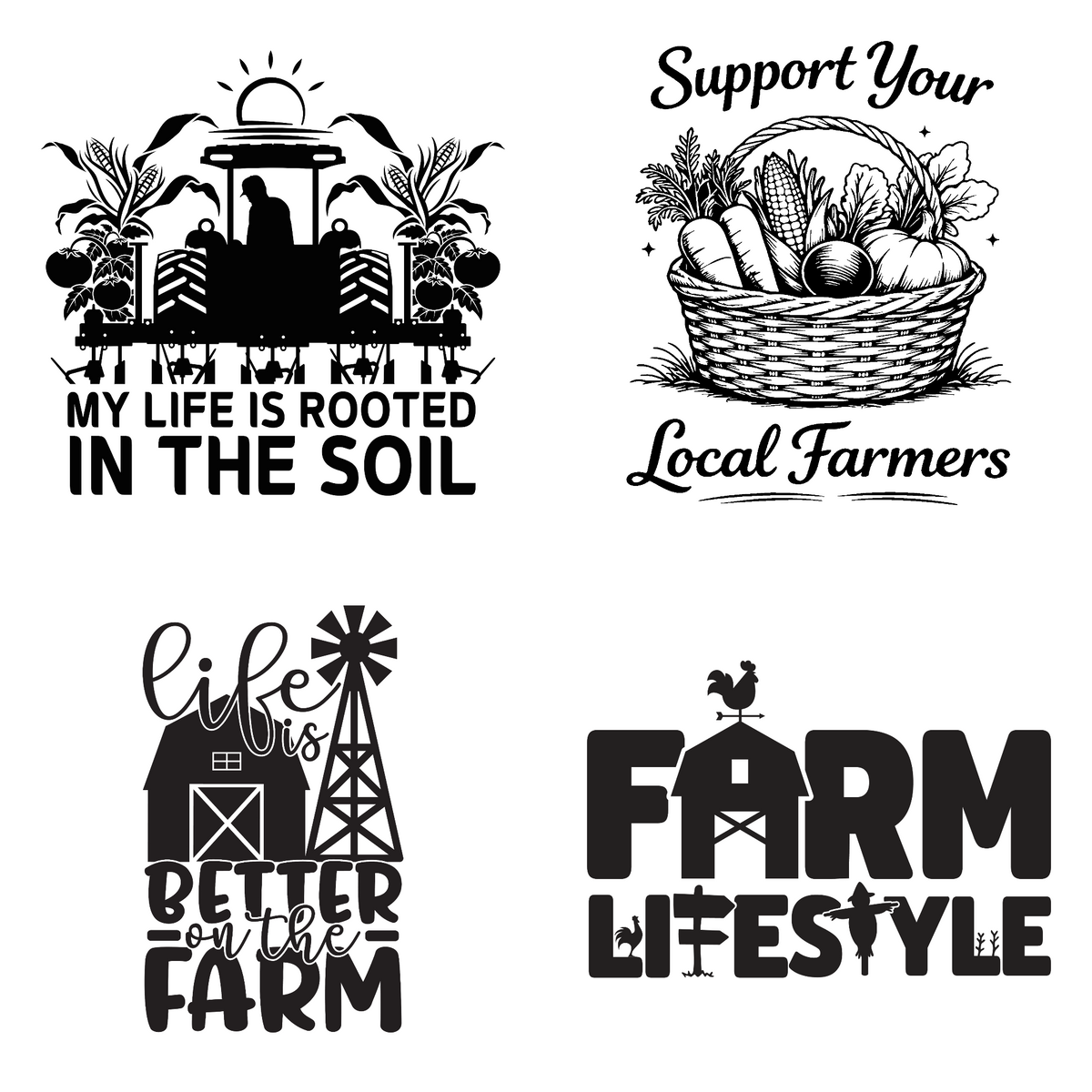 Four farming engraving designs: My Life Is Rooted in the Soil, Support Your Local Farmers, Life Is Better on the Farm, and Farm Lifestyle.