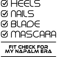 A black and white graphic for laser engraving: referencing the song "How it's done" by Huntrix, it says "Heels, nails, blade, mascara" with check marks next to each word. Underneath it says "fit check for my napalm era".