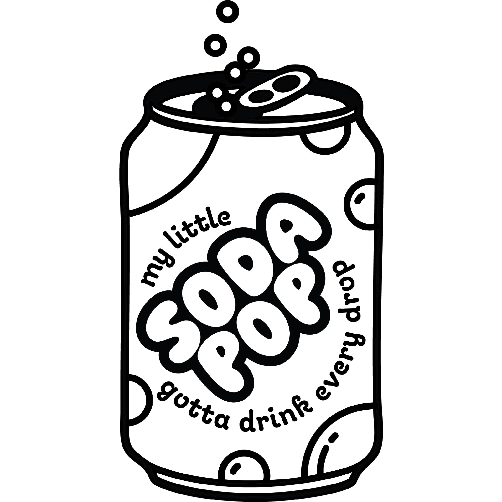 A black and white graphic for laser engraving, referencing Saja Boys from Kpop Demon Hunters song "Soda Pop". A soda can with bubbles on it, with the words "my little soda pop gotta drink every drop" in the middle.