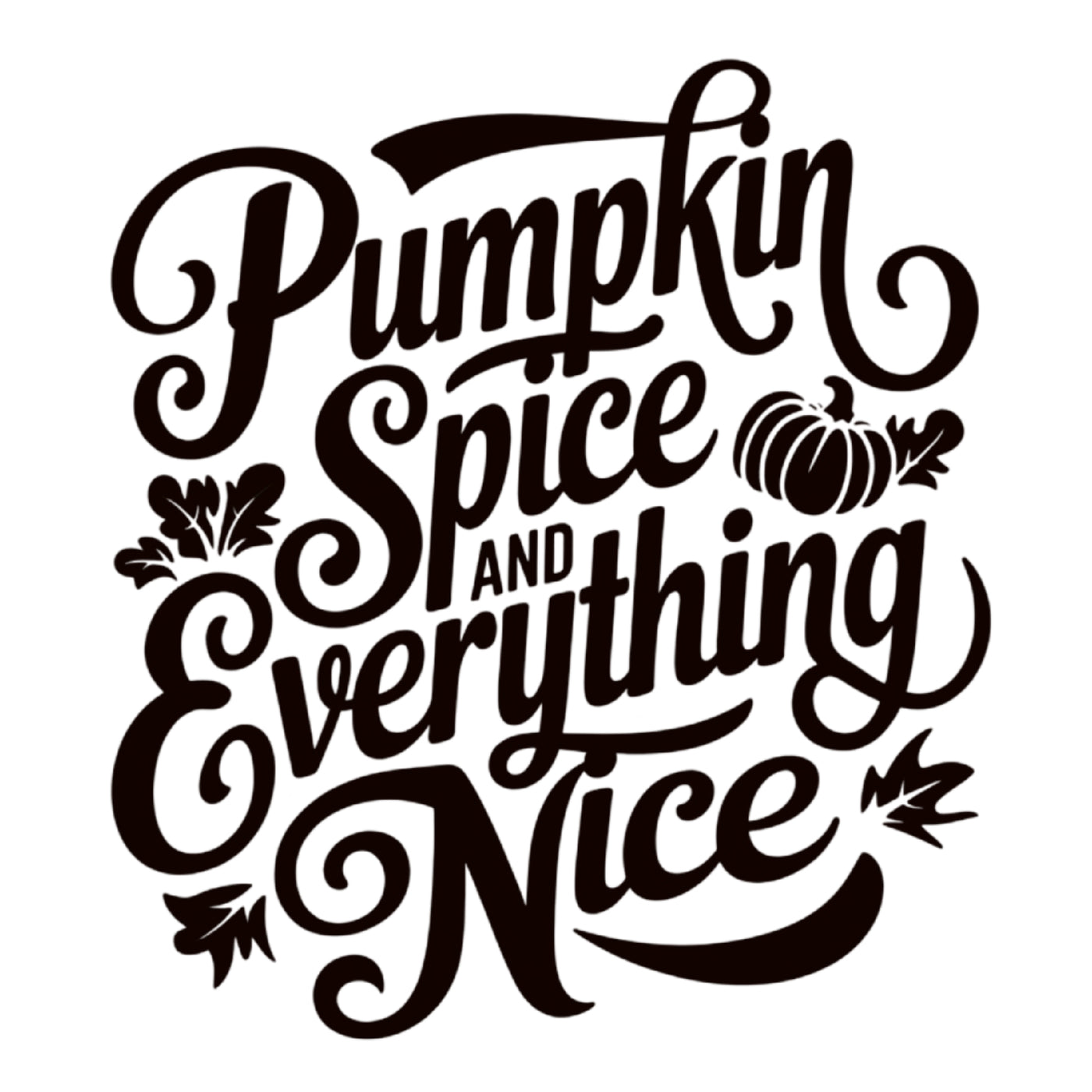 A black and white graphic for laser engraving: text reading "Pumpkin Spice and Everything Nice", with leaves and pumpkins interspersed.