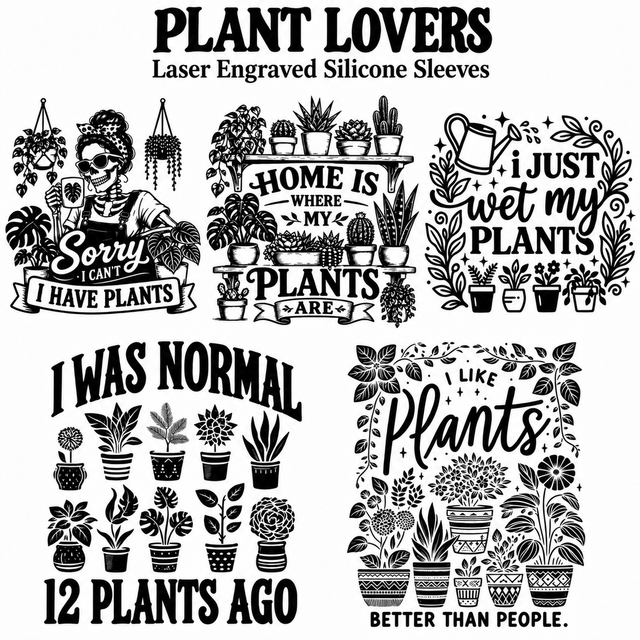 Five Plant Lovers engraving designs for silicone Mason jar sleeves: Sorry I Can't, I Have Plants; Home Is Where My Plants Are; I Just Wet My Plants; I Was Normal 12 Plants Ago; I Like Plants Better Than People