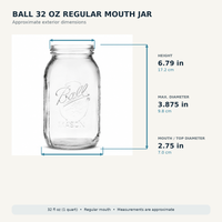 Ball 32 oz regular mouth quart Mason jar dimensions: 6.79 inch height, 3.875 inch maximum diameter, 2.75 inch mouth diameter
