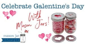 Celebrate Galentine's Day with Mason Jars Valentines Palentines